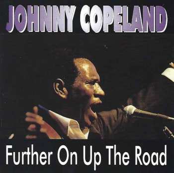 Album Johnny Copeland: Further On Up The Road