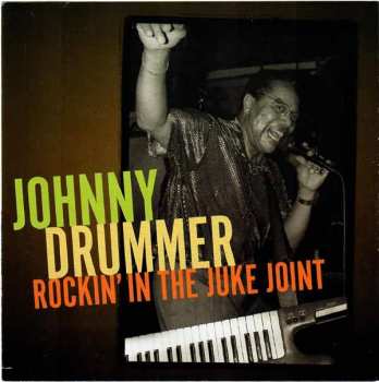 Album Johnny Drummer: Rockin' In The Juke Joint