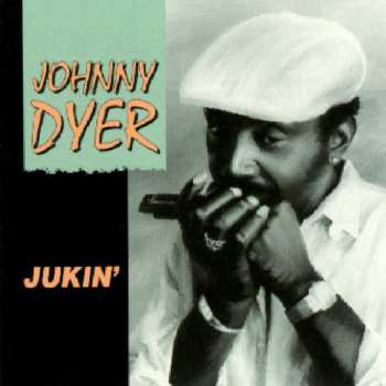 Album Johnny Dyer: Jukin'