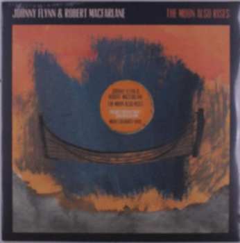 LP Johnny Flynn & Robert Macfarlane: The Moon Also Rises (moon Coloured Vinyl) 480388