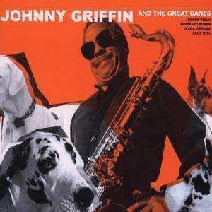 Johnny Griffin: Johnny Griffin And The Great Danes
