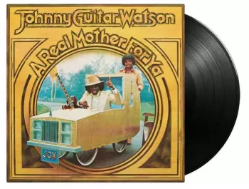 Johnny Guitar Watson: A Real Mother For Ya