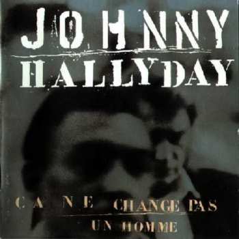 Album Johnny Hallyday: Ça Ne Change Pas Un Homme