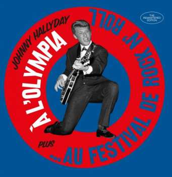 Album Johnny Hallyday: Johnny À L'Olympia Plus ...Au Festival De Rock N' Roll