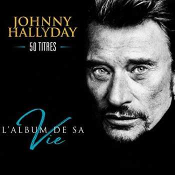Album Johnny Hallyday: L'album De Sa Vie 50 Titres