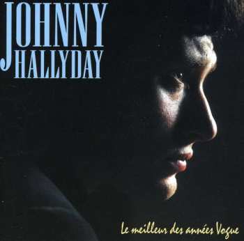 Album Johnny Hallyday: Le Meilleur Des Années Vogue