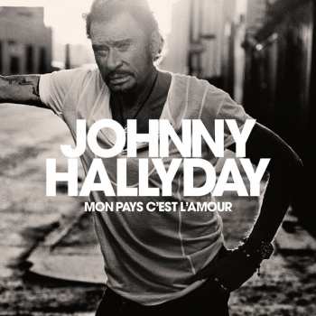 Album Johnny Hallyday: Mon Pays C'est L'amour