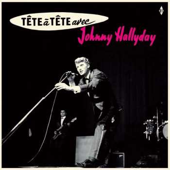 LP Johnny Hallyday: Tête À Tête Avec Johnny Hallyday LTD | CLR 137339