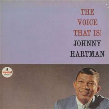 Johnny Hartman: The Voice That Is!