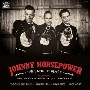 SP Johnny Horsepower: The Band Is Back (The Sun Session with W.S. Holland) 483293