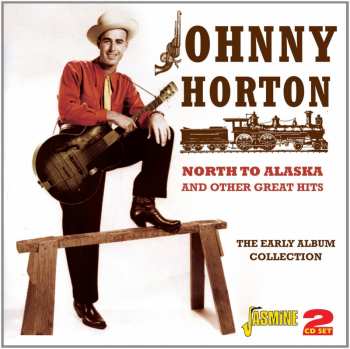 Album Johnny Horton: North To Alaska And Other Great Hits