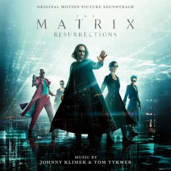 Album Johnny Klimek: The Matrix Resurrections (Original Motion Picture Soundtrack)