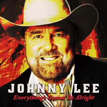 Album Johnny Lee: Everything's Gonna Be Alright