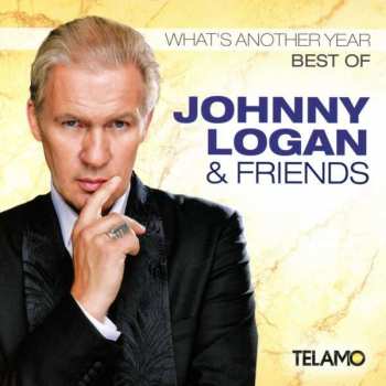 Johnny Logan: What's Another Year: Best Of Johnny Logan