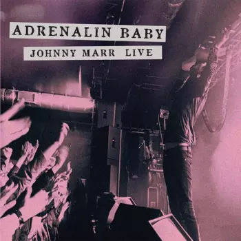 Johnny Marr: Adrenalin Baby