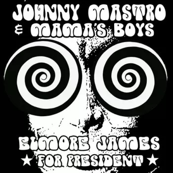 Elmore James ★ For President ★