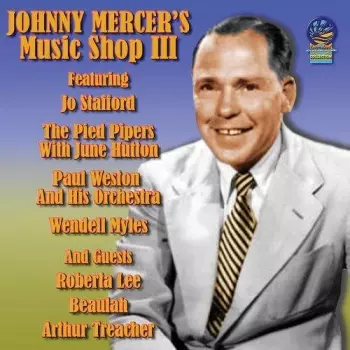 Johnny Mercer: Johnny Mercer's Music Shop Vol. 3