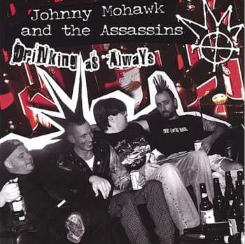 Album Johnny Mohawk and the Assassins: Drinking As Always