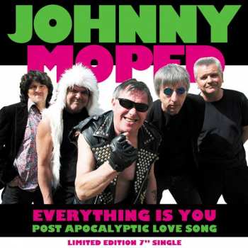 Album Johnny Moped: Everything Is You / Post Apocalyptic Love Song