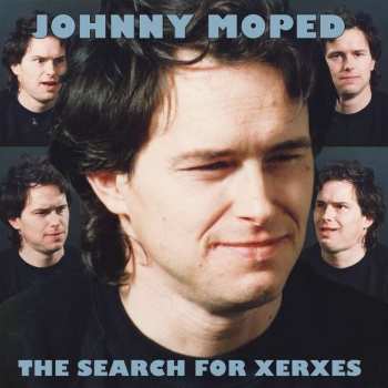 CD Johnny Moped: The Search For Xerxes 340080