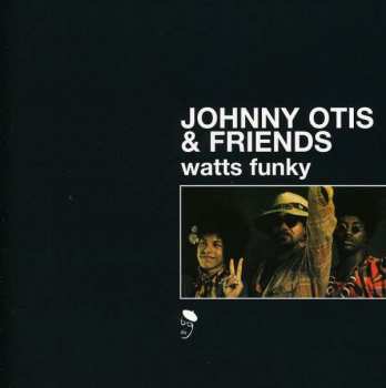 CD Johnny Otis & Friends: Watts Funky 272583