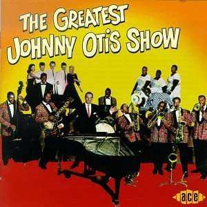 Album Johnny Otis: The Greatest Johnny Otis Show