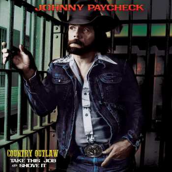 Album Johnny Paycheck: Country Outlaw - Take This Job And Shove It