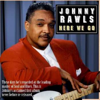 CD Johnny Rawls: Here We Go 407420