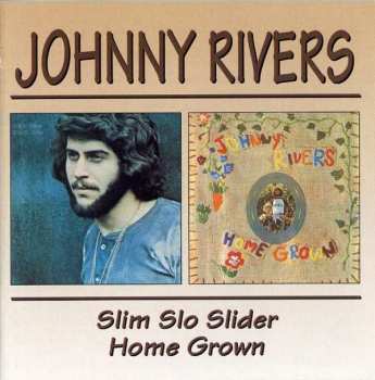 Album Johnny Rivers: Slim Slo Slider / Home Grown