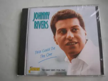 Johnny Rivers: This Could Be The One: The Early Sides 1958-1962