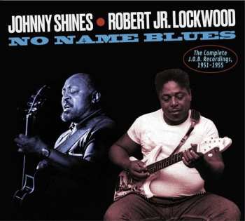 Album Johnny & Robert J Shines: No Name Blues: The Complete J.o.b. Recordings