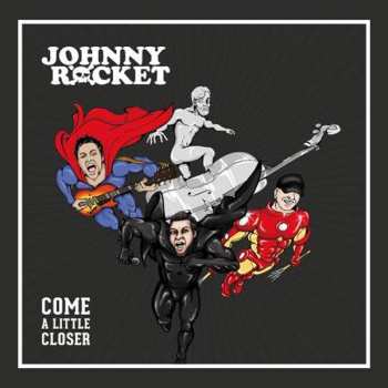 CD Johnny Rocket: Come A Little Closer 246245