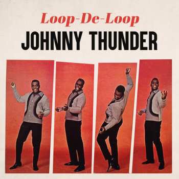 Album Johnny Thunder: Loop de Loop - The Very Best Of Johnny Thunder