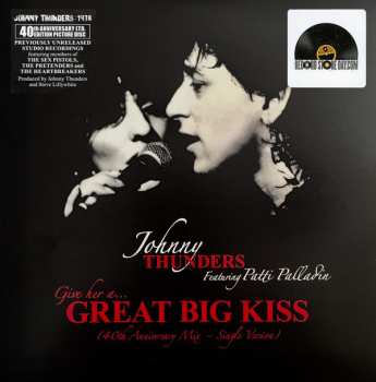 SP Johnny Thunders: Give Her A... Great Big Kiss LTD | PIC 532528