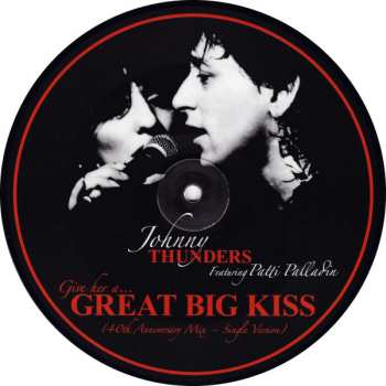 SP Johnny Thunders: Give Her A... Great Big Kiss LTD | PIC 532528