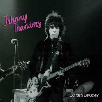 LP Johnny Thunders: Madrid Memory: Live 1984 320975