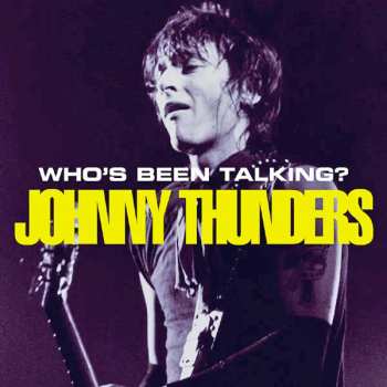 2CD Johnny Thunders: Who's Been Talking? 415697