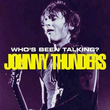 2CD Johnny Thunders: Who's Been Talking? 434665