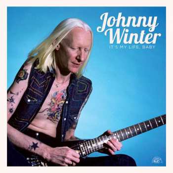 Album Johnny Winter: It's My Life, Baby