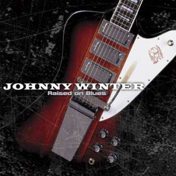 Johnny Winter: Raised On Blues