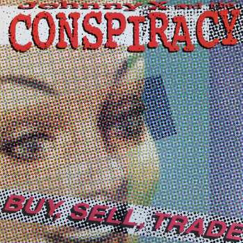 Album Johnny X And The Conspiracy: Buy, Sell, Trade