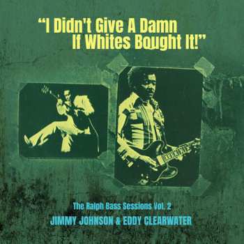 Album Johnson,jimmy / Clearwater,eddy: Didn't Give A Damn If Whites Bought It Vol. 2