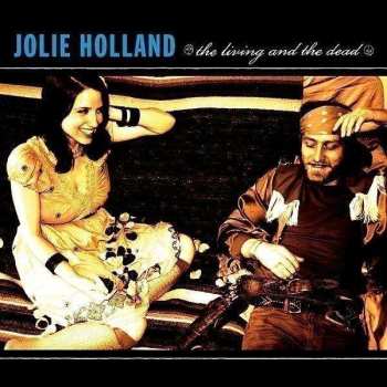 Album Jolie Holland: The Living & The Dead