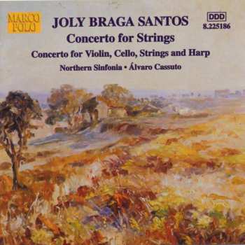 Album Joly Braga Santos: Music For Strings • Concerto For Strings • Concerto For Violin, Cello, Strings And Harp