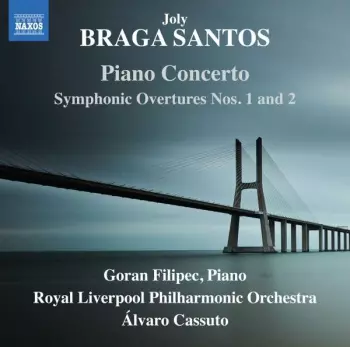Joly Braga Santos: Piano Concerto • Symphonic Overtures Nos. 1 And 2
