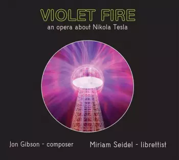Violet Fire - An Opera About Nikola Tesla