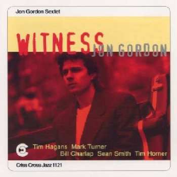 Album Jon Gordon Sextet: Witness
