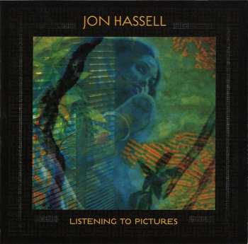CD Jon Hassell: Listening To Pictures (Pentimento Volume One) 348622