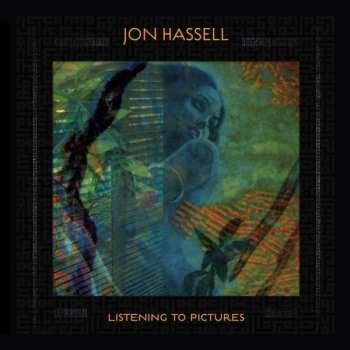 CD Jon Hassell: Listening To Pictures (Pentimento Volume One) 348622
