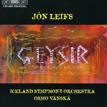 Geysir (And Other Orchestral Works)